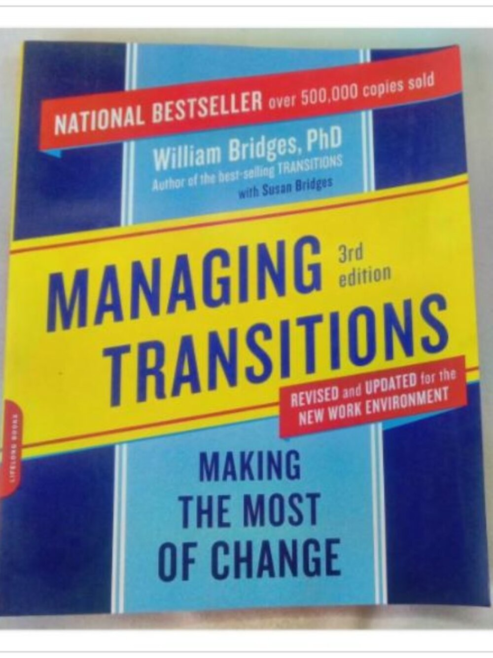 Managing Transitions Making the Most of Change 3rd Edition Da Press 2009 PB
